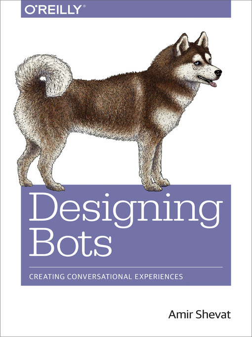 Title details for Designing Bots by Amir Shevat - Available